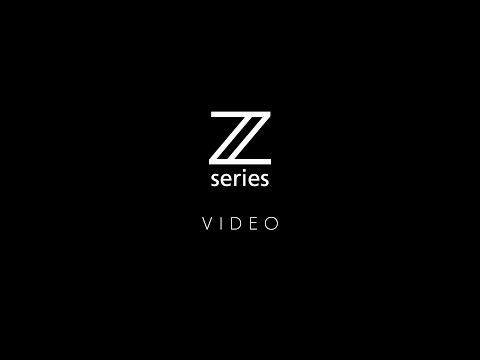 Z Series First Look – Video (Part 2)