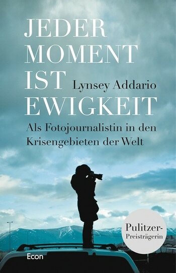 Lynsey Addario. Jeder Moment ist Ewigkeit