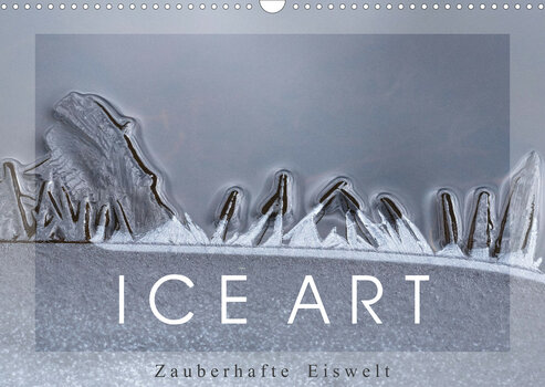 Deckblatt des Kalenders ICE ART - Zauberhafte Eiswelt von Reiner Pechmann Deckblatt des Kalenders ICE ART - Zauberhafte Eiswelt von Reiner Pechmann