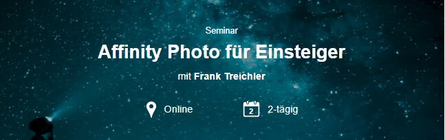 Grafik. Schrift Seminar Affinity Photo für Einsteiger mit Frank Treichler vor dunkelgrünem Nachthimmel Grafik. Schrift Seminar Affinity Photo für Einsteiger mit Frank Treichler vor dunkelgrünem Nachthimmel