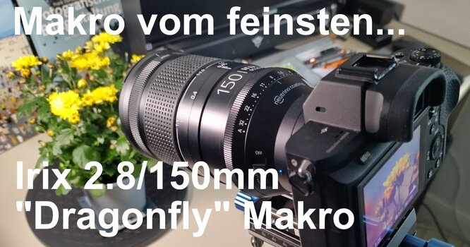 Irix 150mm Makro 1:1 f/2.8 Dragonfly für Sony E-Mount