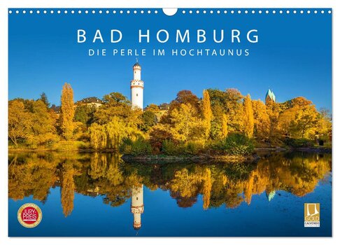 BAD HOMBURG - DIE PERLE IM HOCHTAUNUS. Eine herbstliche Aufnahme des Schlossteichs mit der Spiegelung des Weißen Turms und der umliegenden gelb-orangenen Bäume. Unten links ist das Siegel Calvendo Jury-Preis zu sehen.