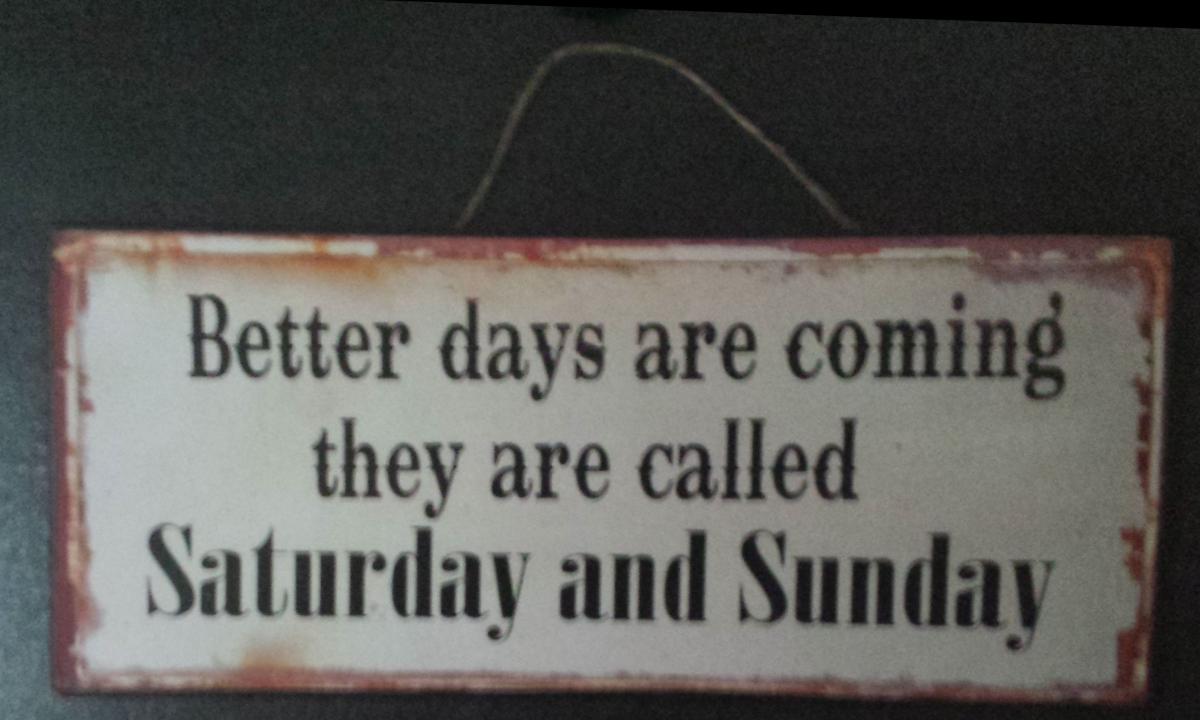 better days